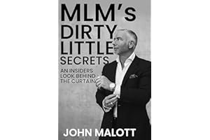 MLM's Dirty Little Secrets: An Insiders Look Behind The Curtain