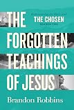 The Forgotten Teachings of Jesus: Rediscovering the Bible with The Chosen: Season Two
