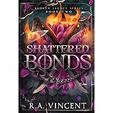 Shattered Bonds: A Dragon Rider Romance (Broken Legacy)