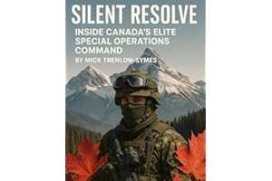 Silent Resolve: Inside Canada’s Elite Special Operations Command