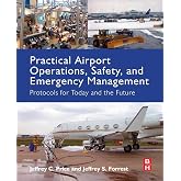 Practical Airport Operations, Safety, and Emergency Management: Protocols for Today and the Future