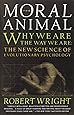 The Moral Animal: Why We Are, the Way We Are: The New Science of Evolutionary Psychology