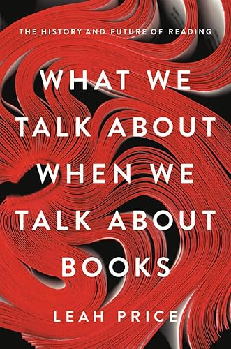 Download What We Talk About When We Talk About Books: The History and Future of Reading PDF