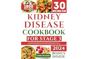 KIDNEY DISEASE DIET COOKBOOK FOR STAGE 3: Easy And Tasty Low-Sodium, Low-Potassium Recipes With Expert Guidance For Managing CKD Stage 3 And Promoting Healthy Living