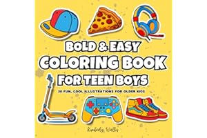 BOLD AND EASY COLORING BOOK FOR TEEN BOYS: Coloring book for adults, teens and older children with 30 cool illustrations for 