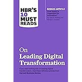 HBR's 10 Must Reads on Leading Digital Transformation (with bonus article "How Apple Is Organized for Innovation" by Joel M.