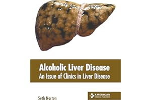 Alcoholic Liver Disease: An Issue of Clinics in Liver Disease