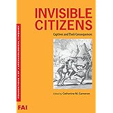 Invisible Citizens: Captives and Their Consequences (Foundations of Archaeological Inquiry)