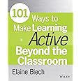 101 Ways to Make Learning Active Beyond the Classroom (Active Training Series)