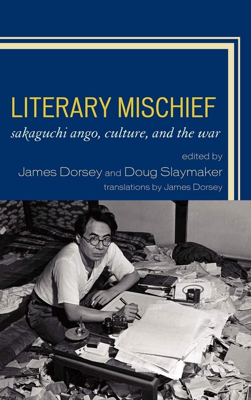 Amazon Com Literary Mischief Sakaguchi Ango Culture And The War New Studies In Modern Japan Dorsey James Slaymaker Douglas Anna Ogino Kojin Karatani Slaymaker University Of Kentucky Doug Steen Robert Books
