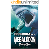 Seducida por el megalodón: Relato dinoerotico - erotismo fantástico bizarro (Spanish Edition) book cover