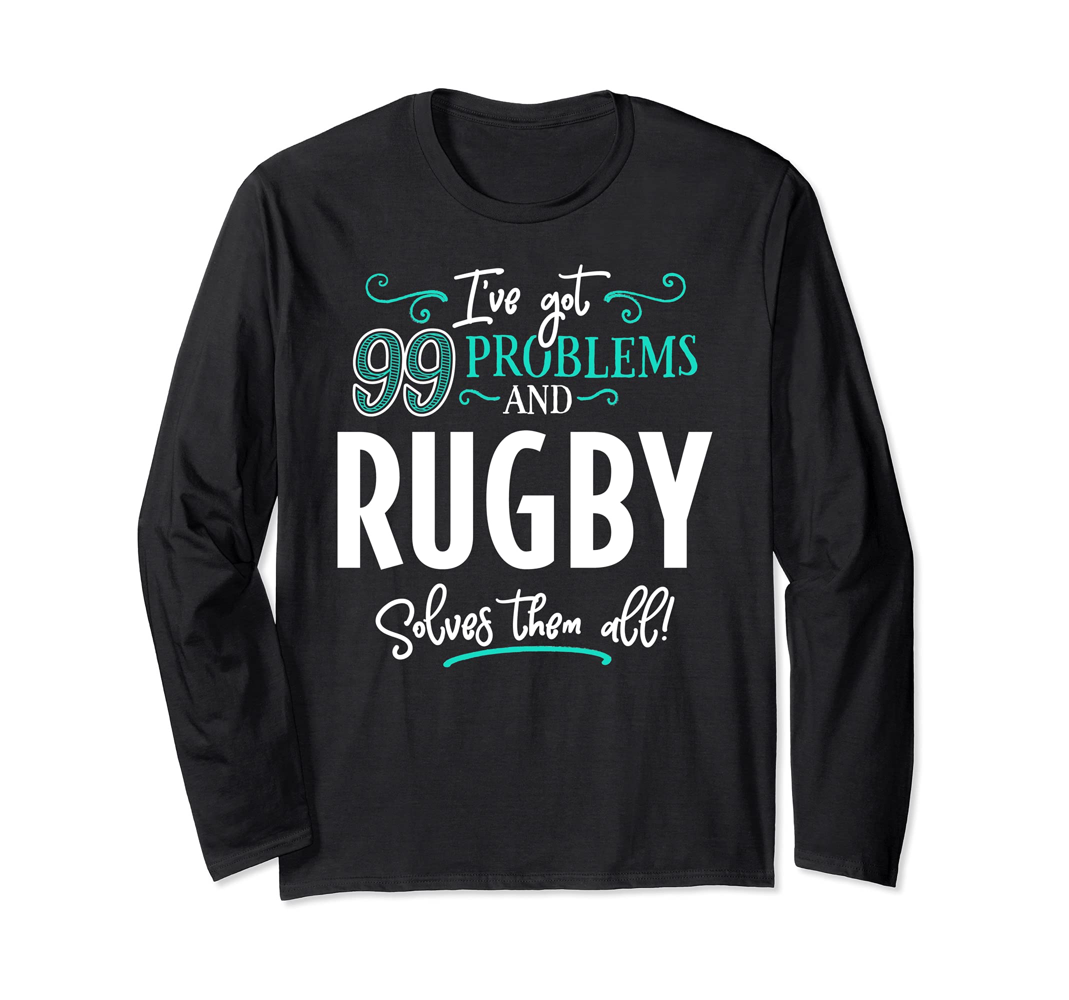Rugby Design Gift - Rugby Solves Them All! Long Sleeve T-Shirt