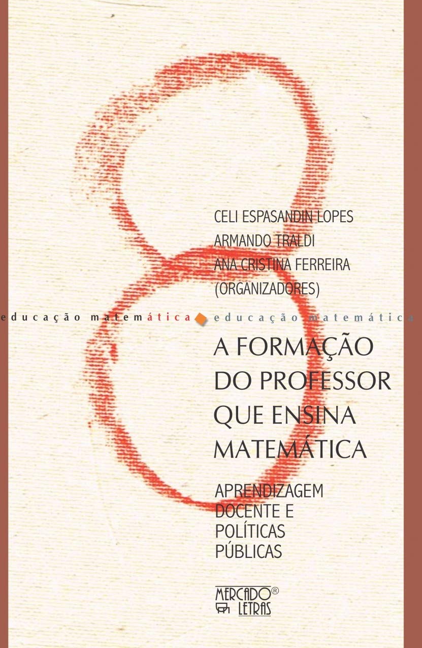 A Formacao Do Professor Que Ensina Matematica Celi Espasandin Lopes Amazon Com Books