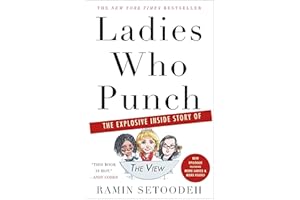 Ladies Who Punch: The Explosive Inside Story of "The View"