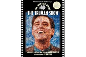 The Truman Show: The Shooting Script – Behind-the-Scenes Filmmaking with Peter Weir's Notes, Andrew Niccol's Photos, and Full