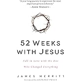52 Weeks with Jesus: Fall in Love with the One Who Changed Everything