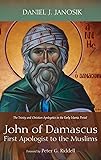 John of Damascus, First Apologist to the Muslims