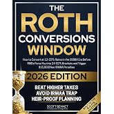 The Roth Conversions Window: How to Convert at 12-22% Rates in the OBBBA Era Before RMDs Force You Into 24-32% Brackets and Trigger Up to $15,000/Year in IRMAA Surcharges