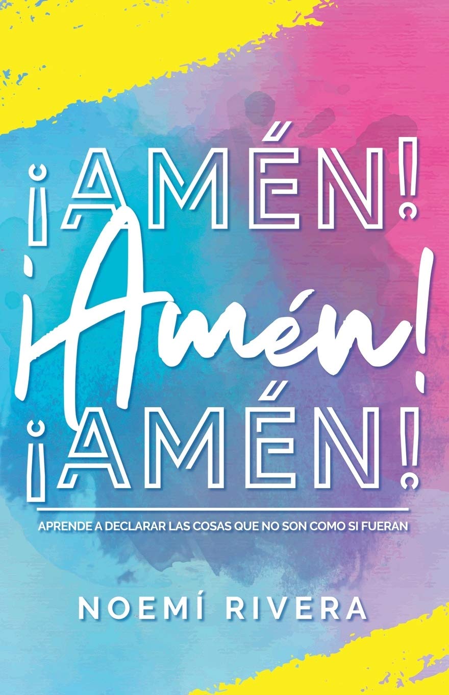 Amen Amen Amen Aprende A Declarar Las Cosas Que No Son Como Si Fueran Spanish Edition Rivera Noemi 9781087219943 Amazon Com Books rivera noemi 9781087219943