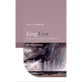 King Lear: Shakespeare's Dark Consolations (My Reading)