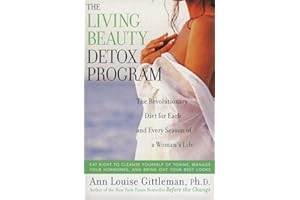 Living Beauty Detox Program: The Revolutionary Diet for Each and Every Season of a Woman's Life – Natural Herbs and Spices to