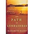 The Path of Loneliness: Finding Your Way Through the Wilderness to God