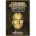 In Geronimo's Footsteps: A Journey Beyond Legend