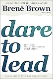 Dare to Lead: Brave Work. Tough Conversations. Whole Hearts.