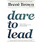 Dare to Lead: Brave Work. Tough Conversations. Whole Hearts.