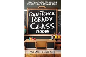 The Resilience Ready Classroom: Practical Tools for Helping Students Cope, Try, and Grow