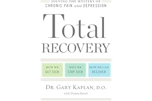 Total Recovery: Solving the Mystery of Chronic Pain and Depression