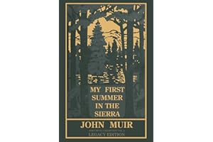 My First Summer In The Sierra Legacy Edition: Classic Explorations Of The Yosemite And California Mountains (The Doublebit John Muir Collection)