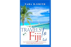 FIJI TRAVEL GUIDE 2024: Discover The south pacific paradise like never before for both first timers and explorers