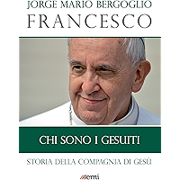 Chi sono i Gesuiti: Storia della Compagnia di Gesù (I libri EMI di papa Francesco) (Italian Edition) book cover Chi sono i Gesuiti: Storia della Compagnia di Gesù (I libri EMI di papa Francesco) (Italian Edition) book cover