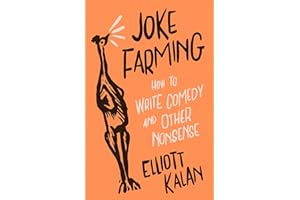 Joke Farming: How to Write Comedy and Other Nonsense