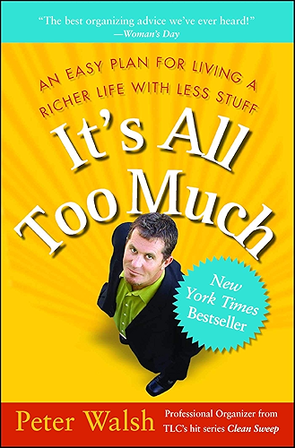 Download It's All Too Much: An Easy Plan for Living a Richer Life with Less Stuff (English Edition) PDF