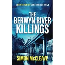 The Berwyn River Killings: A Snowdonia Murder Mystery (A DI Ruth ...