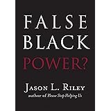 False Black Power? (New Threats to Freedom Series)