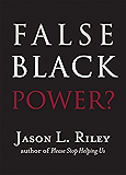 False Black Power? (New Threats to Freedom Series)