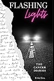 Flashing Lights: The Cancer Diaries