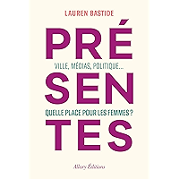 Présentes - Ville, médias, politique... Quelle place pour les femmes ? (French Edition) book cover Présentes - Ville, médias, politique... Quelle place pour les femmes ? (French Edition) book cover