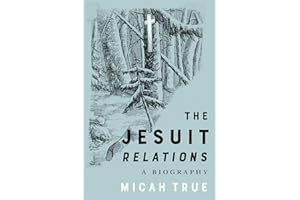 The Jesuit "Relations": A Biography