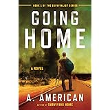 Going Home: A Novel (The Survivalist Series)