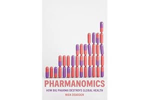 Pharmanomics: How Big Pharma Destroys Global Health