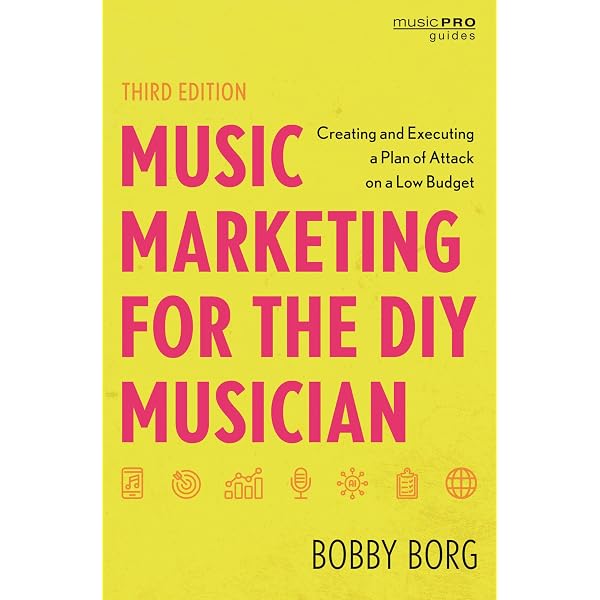 Music Marketing for the DIY Musician (Music Pro Guides): Borg