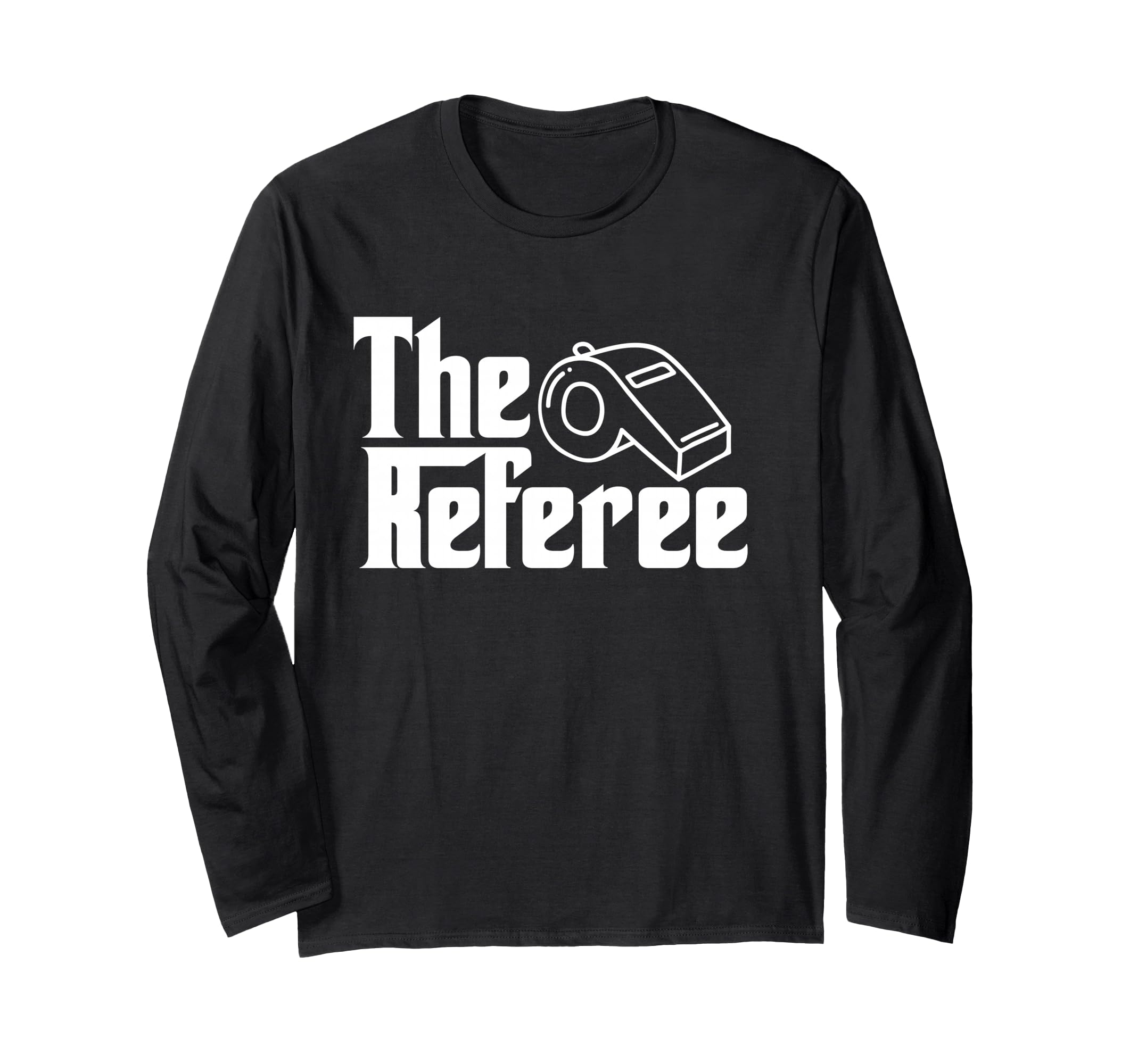 The Referee Funny Sports Quote Long Sleeve T-Shirt