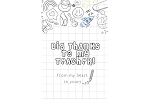 Big Thanks To My Teacher: From My Heart To Yours