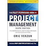 The Fast Forward MBA in Project Management: The Comprehensive, Easy-to-Read Handbook for Beginners and Pros (Fast Forward MBA