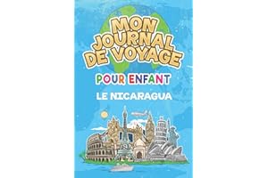 Mon Journal de Voyage le Nicaragua Pour Enfants: 6x9 Journaux de voyage pour enfant I Calepin à compléter et à dessiner I Cad