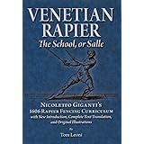 Venetian Rapier: Nicoletto Giganti's 1606 Rapier Fencing Curriculum